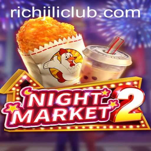 Exploring NightMarket2: A Deep Dive into the Game with RICHJILI.COM