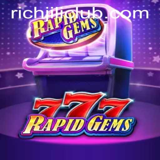 Exploring RapidGems777 and RICHJILI.COM: A Dynamic Gaming Experience