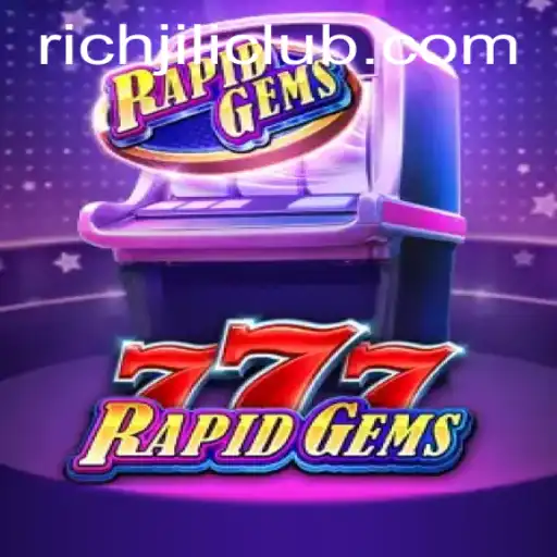 Exploring RapidGems777 and RICHJILI.COM: A Dynamic Gaming Experience